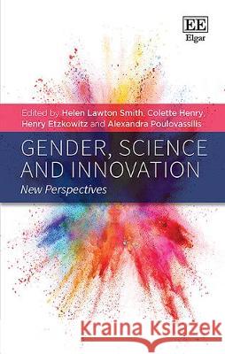 Gender, Science and Innovation: New Perspectives Helen Lawton Smith Colette Henry Henry Etzkowitz 9781786438966 Edward Elgar Publishing Ltd - książka