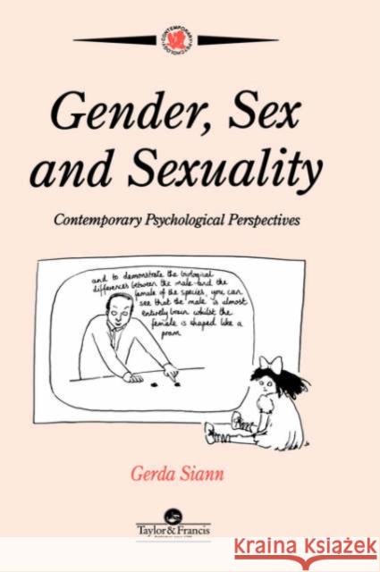 Gender, Sex and Sexuality: Contemporary Psychological Perspectives Siann, Gerda 9780748401857 Taylor & Francis Group - książka