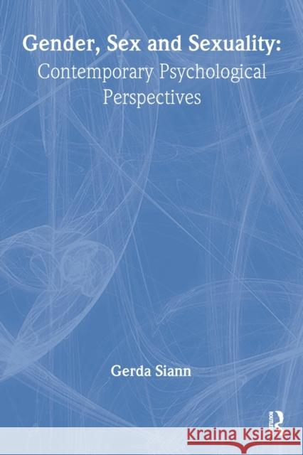 Gender, Sex and Sexuality: Contemporary Psychological Perspectives Siann, Gerda 9780748401864 Falmer Press - książka