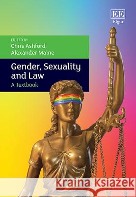 Gender, Sexuality and Law – A Textbook Chris Ashford, Alexander Maine 9781800882652  - książka