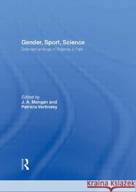 Gender, Sport, Science : Selected writings of Roberta J. Park A. Manga 9780415465137 Routledge - książka