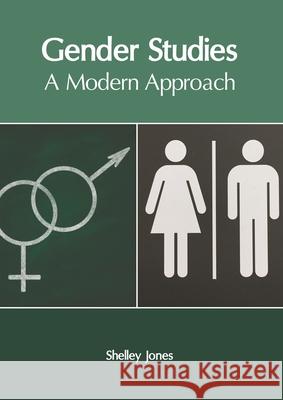 Gender Studies: A Modern Approach Shelley Jones 9781632408631 Clanrye International - książka