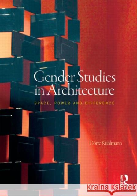Gender Studies in Architecture: Space, Power and Difference Kuhlmann, Dörte 9780415623001  - książka
