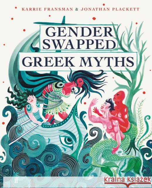 Gender Swapped Greek Myths Karrie Fransman Jonathan Plackett 9780571371327 Faber & Faber - książka