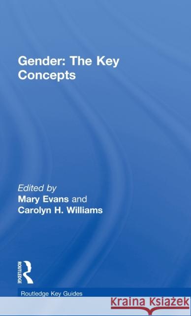 Gender: The Key Concepts: The Key Concepts Evans, Mary 9780415669610 Routledge - książka