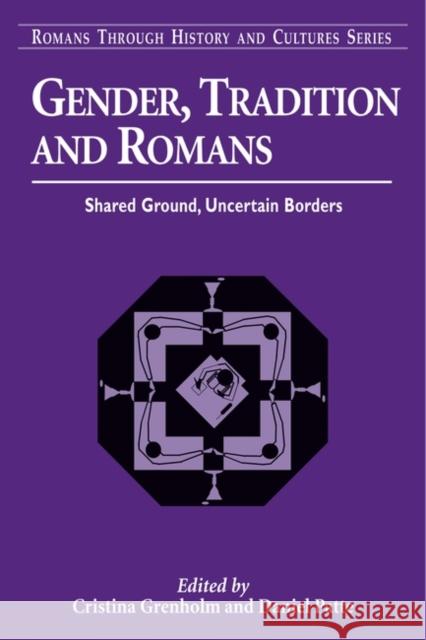 Gender, Tradition, and Romans: Shared Ground, Uncertain Borders Grenholm, Cristina 9780567029119 T. & T. Clark Publishers - książka