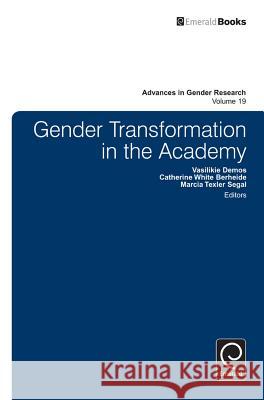 Gender Transformation in the Academy Vasilikie Demos, Catherine White Berheide, Marcia Texler Segal 9781784410704 Emerald Publishing Limited - książka