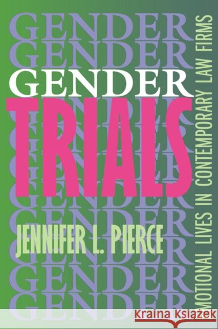 Gender Trials: Emotional Lives in Contemporary Law Firms Pierce, Jennifer L. 9780520201088 University of California Press - książka