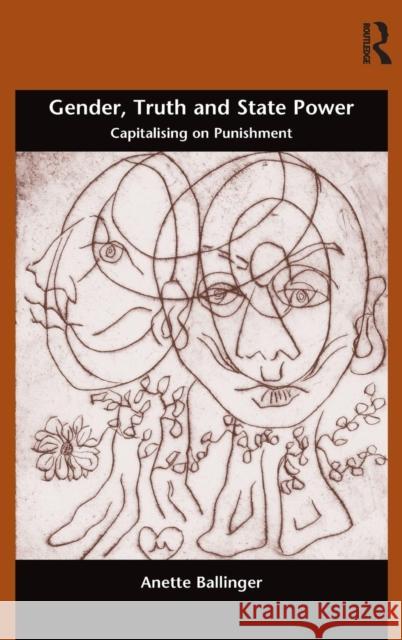 Gender, Truth and State Power: Capitalising on Punishment Anette Ballinger 9780754674788 Routledge - książka