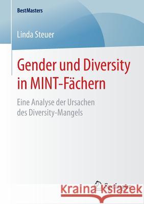 Gender Und Diversity in Mint-Fächern: Eine Analyse Der Ursachen Des Diversity-Mangels Steuer, Linda 9783658081492 Springer - książka