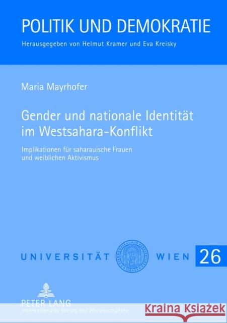 Gender Und Nationale Identitaet Im Westsahara-Konflikt: Implikationen Fuer Saharauische Frauen Und Weiblichen Aktivismus Kramer, Helmut 9783631618790 Lang, Peter, Gmbh, Internationaler Verlag Der - książka