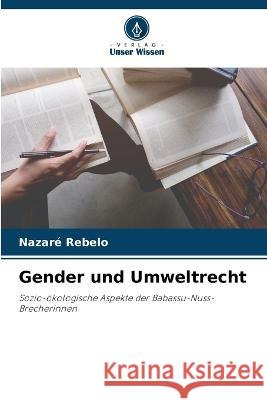 Gender und Umweltrecht Nazar? Rebelo 9786205839133 Verlag Unser Wissen - książka