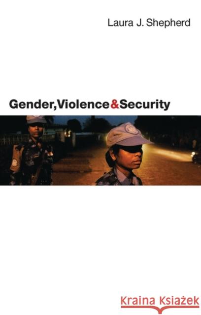 Gender, Violence and Security: Discourse as Practice Shepherd, Laura 9781842779286 Zed Books - książka