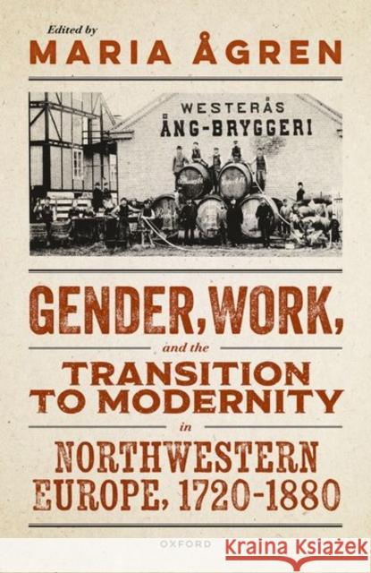 Gender, Work, and the Transition to Modernity in Northwestern Europe, 1720–1880  9780198934295 Oxford University Press - książka