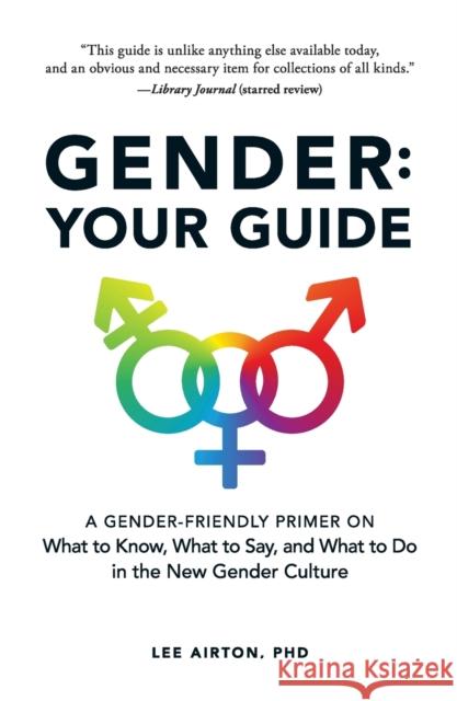 Gender: Your Guide: A Gender-Friendly Primer on What to Know, What to Say, and What to Do in the New Gender Culture Lee Airton 9781507210703 Adams Media Corporation - książka