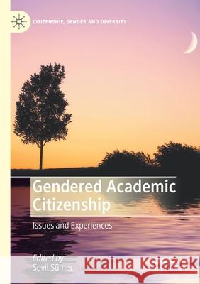 Gendered Academic Citizenship: Issues and Experiences Sümer, Sevil 9783030526023 Springer Nature Switzerland AG - książka