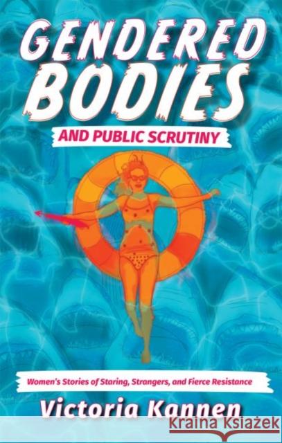 Gendered Bodies and Public Scrutiny Victoria Kannen 9780889616295 Canadian Scholars - książka