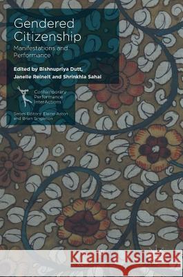 Gendered Citizenship: Manifestations and Performance Dutt, Bishnupriya 9783319590929 Palgrave MacMillan - książka