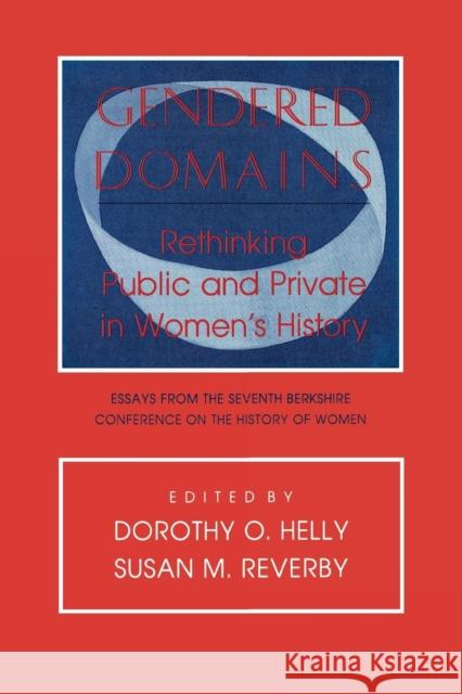 Gendered Domains: Rethinking Public and Private in Women's History Helly, Dorothy O. 9780801497025 Cornell University Press - książka