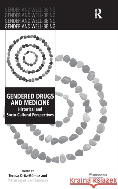 Gendered Drugs and Medicine: Historical and Socio-Cultural Perspectives Teresa Ortiz-Gomez Maria Jesus Santesmases  9781409454045 Ashgate Publishing Limited - książka