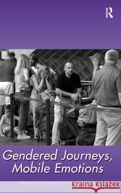 Gendered Journeys, Mobile Emotions  9780754670346 ASHGATE PUBLISHING GROUP - książka