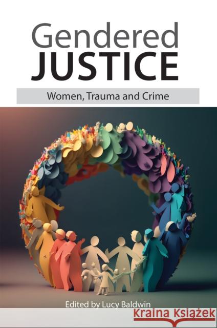 Gendered Justice: Women, Trauma and Crime  9781914603426 Waterside Press - książka