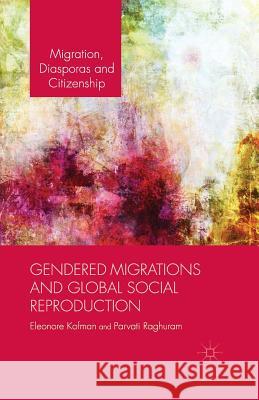 Gendered Migrations and Global Social Reproduction Eleonore Kofman Parvati Raghuram  9781349358847 Palgrave Macmillan - książka