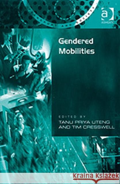 Gendered Mobilities Tanu Priya Uteng Tim Cresswell  9780754671053 Ashgate Publishing Limited - książka