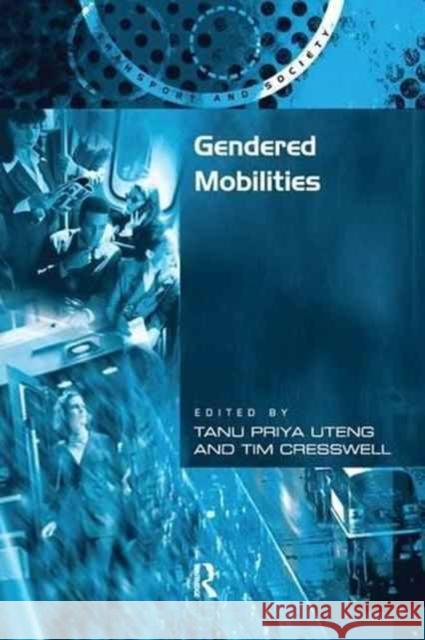 Gendered Mobilities Tim Cresswell Mr Tanu Priya Uteng  9781138252820 Routledge - książka