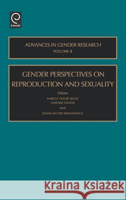 Gendered Perspectives on Reproduction and Sexuality Marcia Texler Segal, Vasilikie Demos, Jennie Jacobs Kronenfeld 9780762310883 Emerald Publishing Limited - książka