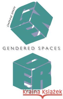 Gendered Spaces Daphne Spain 9780807843574 University of North Carolina Press - książka