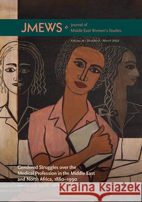 Gendered Struggles Over the Medical Profession in the Middle East and Africa, 1880-1990 Bayoumi, Soha 9781478017417 Duke University Press (JL) - książka