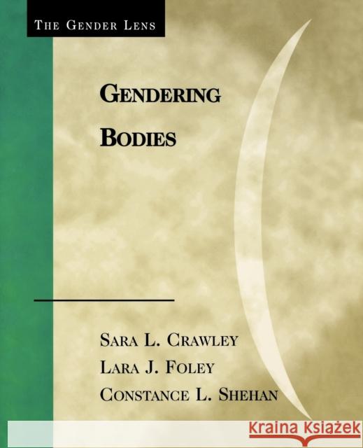 Gendering Bodies Sara L. Crawley Lara J. Foley Constance L. Shehan 9780742559578 Altamira Press - książka