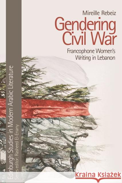 Gendering Civil War Mireille Rebeiz 9781474499279 Edinburgh University Press - książka