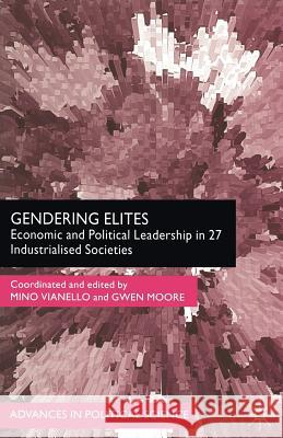 Gendering Elites: Economic and Political Leadership in Industrialized Societies Vianello, Mino 9780333776988 PALGRAVE MACMILLAN - książka