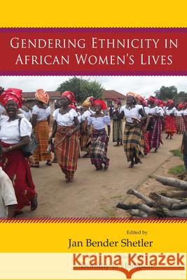 Gendering Ethnicity in African Women's Lives Jan Bender Shetler 9780299303945 University of Wisconsin Press - książka