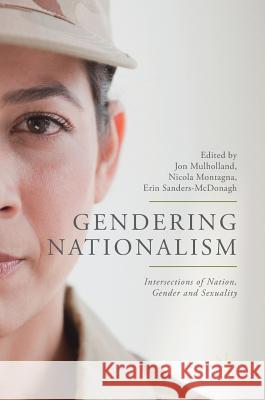 Gendering Nationalism: Intersections of Nation, Gender and Sexuality Mulholland, Jon 9783319766980 Palgrave MacMillan - książka