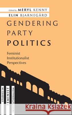 Gendering Party Politics: Feminist Institutionalist Perspectives Meryl Kenny Elin Bjarneg?rd 9780197793985 Oxford University Press - książka