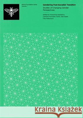 Gendering Post-Socialist Transition : Studies of changing gender perspectives Krassimira Daskalova Caroline Hornstein-Tomic Karl Kaser 9783643902290 Lit Verlag - książka