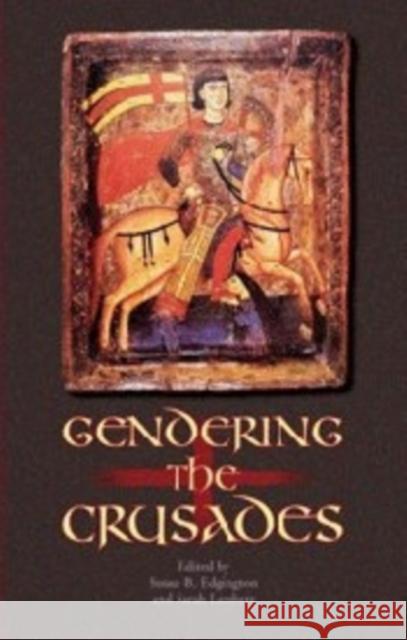 Gendering the Crusades Susan Edgington Sarah Lambert 9780231125987 Columbia University Press - książka