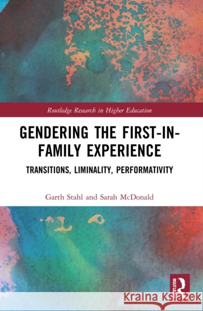 Gendering the First-in-Family Experience Sarah McDonald 9780367677923 Taylor & Francis Ltd - książka