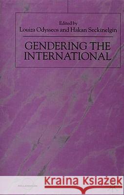 Gendering the International Louiza Odysseos Hakan Seckinelgin 9780333987131 Palgrave MacMillan - książka
