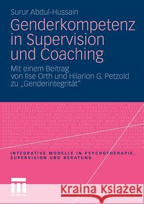 Genderkompetenz in Supervision Und Coaching: Mit Einem Beitrag Zur Genderintegrität Von Ilse Orth Und Hilarion Petzold Abdul-Hussain, Surur 9783531167541 VS Verlag - książka