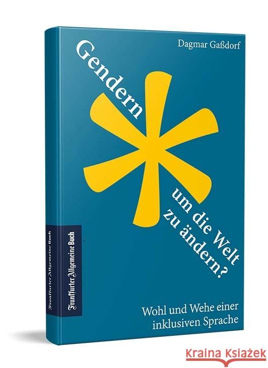 Gendern, um die Welt zu ändern? Gaßdorf, Dagmar 9783962511166 Frankfurter Allgemeine Buch - książka