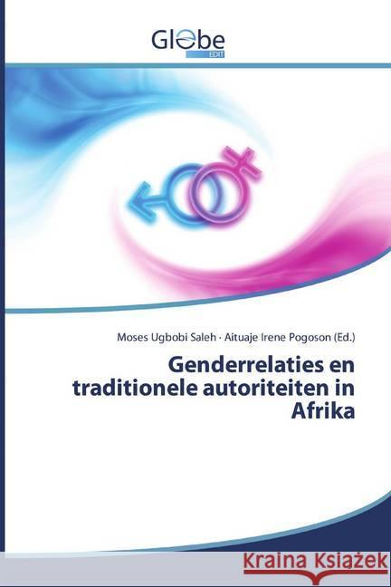 Genderrelaties en traditionele autoriteiten in Afrika Ugbobi Saleh, Moses; Pogoson, Aituaje Irene 9786139421770 GlobeEdit - książka