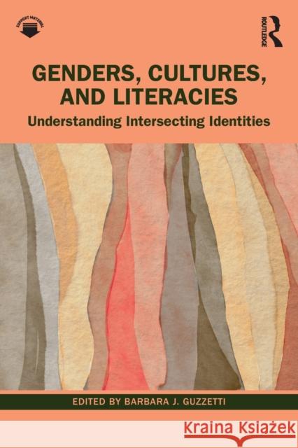 Genders, Cultures, and Literacies: Understanding Intersecting Identities Barbara J. Guzzetti 9780367742751 Routledge - książka