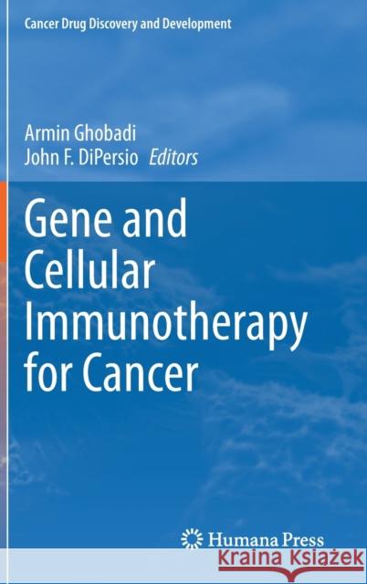 Gene and Cellular Immunotherapy for Cancer Ghobadi, Armin 9783030878481 Springer International Publishing - książka