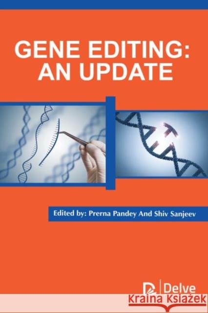 Gene Editing: An Update Prerna Pandey Shiv Sanjeevi 9781773614731 Delve Publishing - książka
