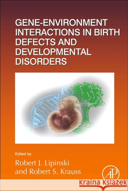 Gene-Environment Interactions in Birth Defects and Developmental Disorders: Volume 152 Lipinski, Robert J. 9780128201572 Elsevier Science Publishing Co Inc - książka