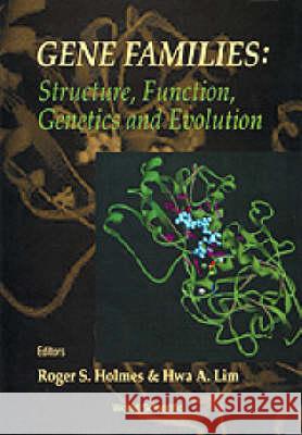 Gene Families: Structure, Function, Genetics and Evolution - Proceedings of the VIII International Congress on Isozymes Roger S. Holmes Hwa A. Lim 9789810226022 World Scientific Publishing Company - książka